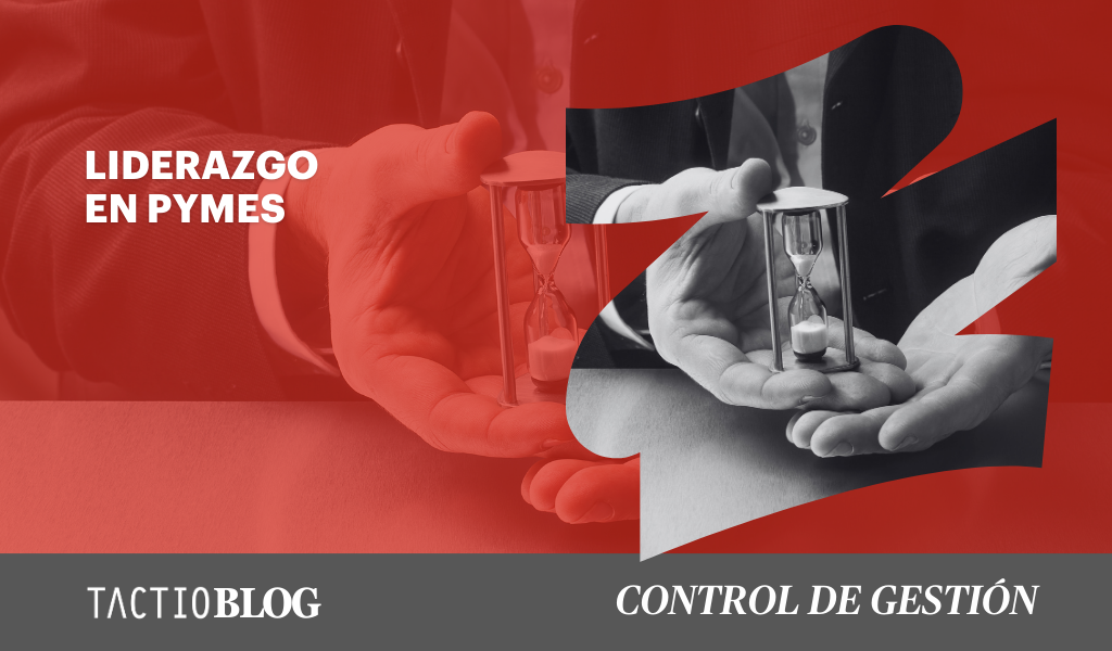 Liderazgo y control de gestión: el éxito en PYMES